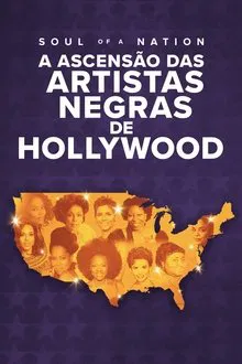 Poster do filme Soul of a Nation: A Ascensão das Artistas Negras de Hollywood