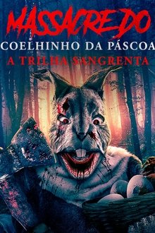 Poster do filme Massacre do Coelhinho da Páscoa: A Trilha Sangrenta