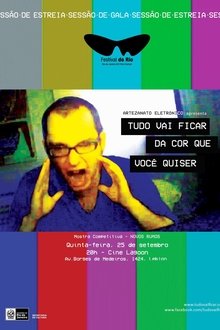 Tudo Vai Ficar Da Cor Que Você Quiser movie poster