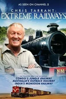 Chris Tarrant: Extreme Railways tv show poster
