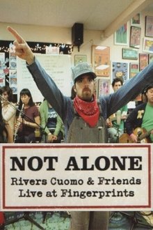 Not Alone: Rivers Cuomo & Friends Live At Fingerprints movie poster