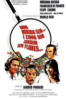 Um Marido Sem... É Como um Jardim Sem Flores movie poster