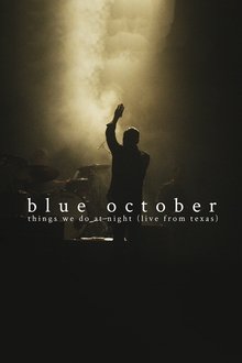 Blue October: Things We Do At Night (Live From Texas) movie poster