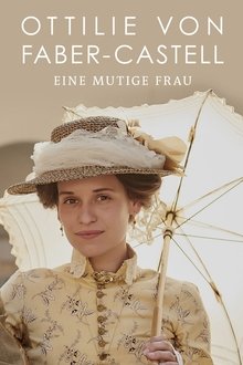 Ottilie von Faber-Castell - Eine mutige Frau movie poster