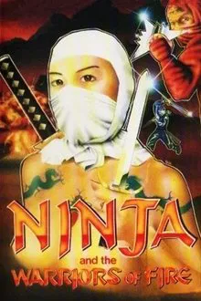 Ninja and the Warriors of Fire movie poster