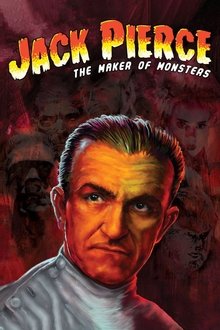 Jack Pierce: The Man Who Made the Monsters movie poster