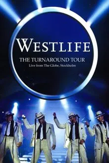 Westlife: The Turnaround Tour - Live From The Globe, Stockholm movie poster