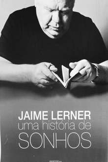 Jaime Lerner - Uma História de Sonhos movie poster