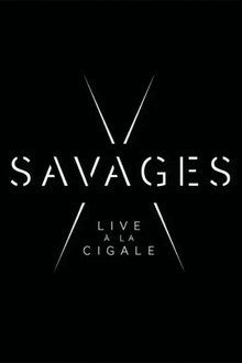 Savages: Live à la Cigale movie poster