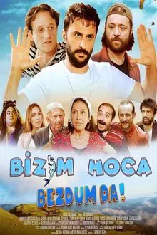 Bizim Hoca: Bezdum da! movie poster
