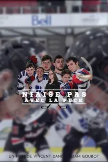 Niaise pas avec la Puck movie poster