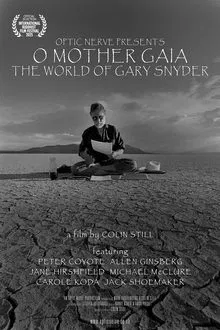 O Mother Gaia: The World of Gary Snyder movie poster