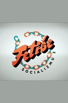 Socialism Fetishes tv show poster