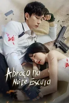 Poster da série Abraço na Noite Escura