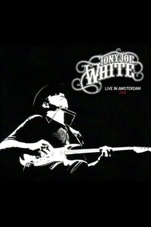 Poster do filme Tony Joe White - Live In Amsterdam