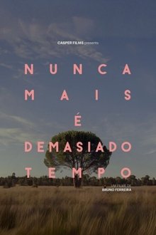 Nunca Mais É Demasiado Tempo movie poster