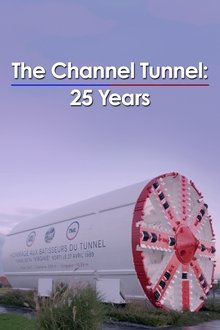 The Channel Tunnel: 25 Years tv show poster