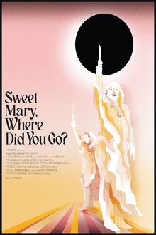 Poster do filme Sweet Mary, Where Did You Go?