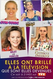Elles ont brillé à la télé : que sont-elles devenues ? movie poster