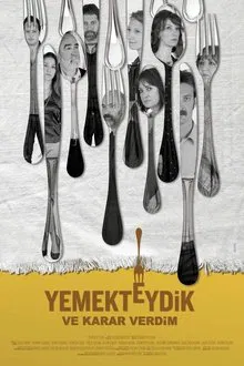 Poster do filme Yemekteydik ve Karar Verdim