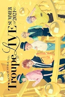 MANKAI STAGE『A3!』Troupe LIVE ~SUMMER 2021~ movie poster