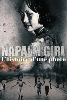 Napalm Girl. The Journey of a Photo movie poster