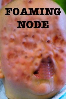 The Foaming Node movie poster