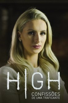 Poster da série High: Confissões de uma Traficante