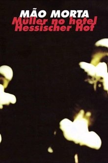 Mão Morta Müller no Hotel Hessischer Hof movie poster