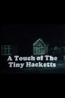 A Touch of the Tiny Hacketts movie poster