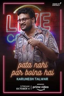 Pata Nahi Par Bolna Hai: A Comedy Special by Karunesh Talwar movie poster