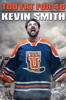 Kevin Smith: Too Fat For 40 movie poster