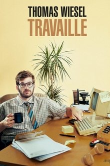 Thomas Wiesel travaille movie poster