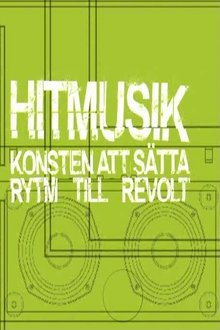 Hitmusik: Konsten att sätta rytm till revolt movie poster