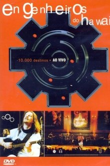 Engenheiros do Hawaii - 10000 Destinos ao Vivo movie poster