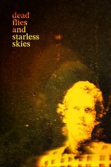 Dead Flies And Starless Skies movie poster