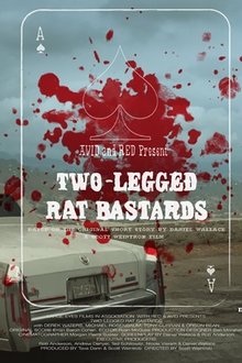 Two-Legged Rat Bastards movie poster