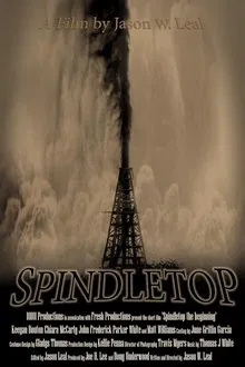 Poster do filme Spindletop: The Beginning