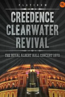 Creedence Clearwater Revival: Live at the Royal Albert Hall movie poster