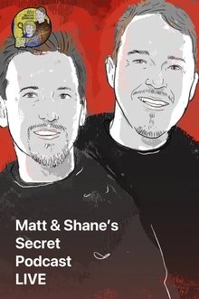 Matt & Shane’s Secret Podcast LIVE tv show poster