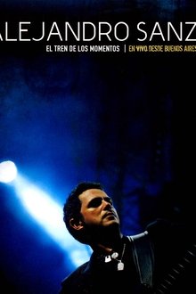 Alejandro Sanz - El tren de los momentos movie poster