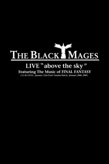 THE BLACK MAGES LIVE "Above the Sky" movie poster