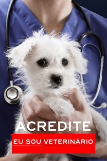 Poster da série Acredite: Eu Sou Veterinário