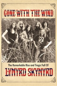 Gone with the Wind: The Remarkable Rise and Tragic Fall of Lynyrd Skynyrd movie poster