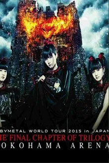 BABYMETAL - Live at Yokohama: World Tour 2015 - The Final Chapter of Trilogy movie poster