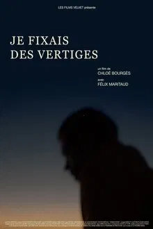 Je fixais des vertiges movie poster