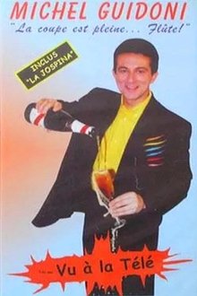 Michel Guidoni - La coupe est pleine... flûte movie poster