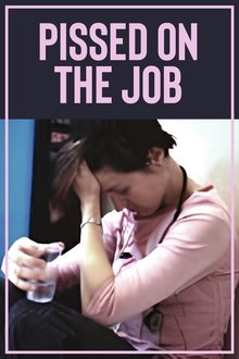 Pissed on the Job movie poster