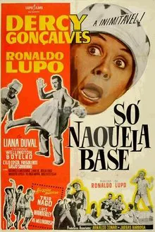 Só Naquela Base movie poster