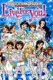 The iDOLM@STER Live For You! movie poster